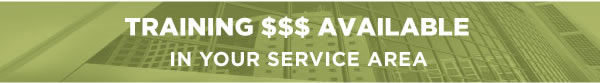 Training $$$ Available In Your Service Area