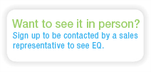 Sign up to be contacted by a sales representative to see EQ